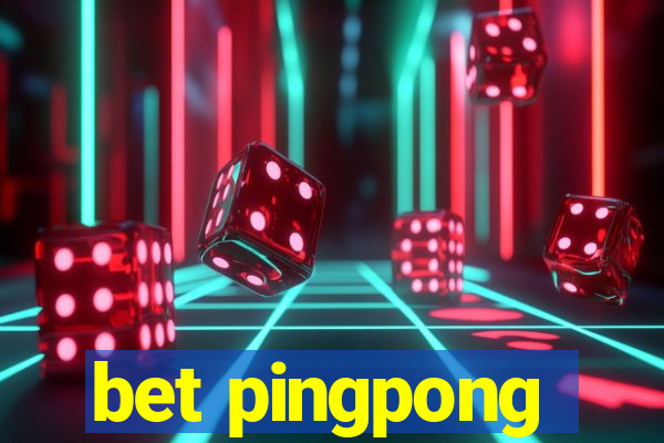 bet pingpong